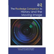 The Routledge Companion to History and the Moving Image