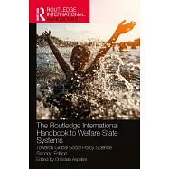 The Routledge International Handbook to Welfare State Systems: Towards Global Social Policy Science