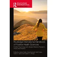 Routledge International Handbook of Positive Health Sciences: Positive Psychology and Lifestyle Medicine Research