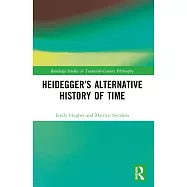 Heidegger’s Alternative History of Time