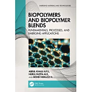 Biopolymers and Biopolymer Blends: Fundamentals, Processes, and Emerging Applications