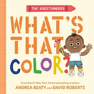 The Questioneers: What’s That Color?: A Board Book