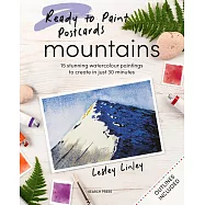 Ready to Paint Postcards: Mountains: 15 Stunning Watercolour Paintings to Create in Just 30 Minutes