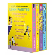 Lynn Painter: The Rom-Com Collection: Better Than the Movies, Betting on You, The Do-Over, Nothing Like the Movies