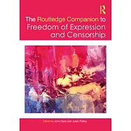 The Routledge Companion to Freedom of Expression and Censorship