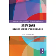 Ian McEwan: Subversive Readings, Informed Misreadings