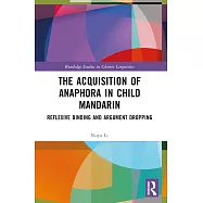 The Acquisition of Anaphora in Child Mandarin: Reflexive Binding and Argument Dropping
