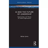 AI and the Future of Leadership: Opportunities and Threats for Hybrid Organizations