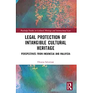 Legal Protection of Intangible Cultural Heritage: Perspectives from Indonesia and Malaysia