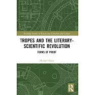 Tropes and the Literary-Scientific Revolution: Forms of Proof