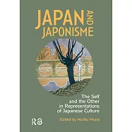 Japan and Japonisme: The Self and the Other in Representations of Japanese Culture