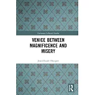 Venice Between Magnificence and Misery