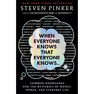 When Everyone Knows That Everyone Knows . . .: Common Knowledge and the Mysteries of Money, Power, and Everyday Life