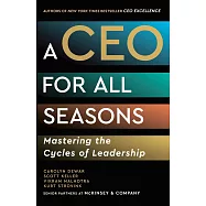A CEO for All Seasons: Mastering the Cycles of Leadership