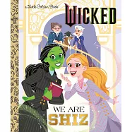We Are Shiz (Universal Pictures Wicked) (Little Golden Book)