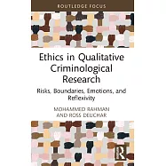 Ethics in Qualitative Criminological Research: Risks, Boundaries, Emotions, and Reflexivity