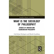 What Is the Sociology of Philosophy?: Studies of Swedish and Scandinavian Philosophy