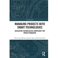 Managing Projects with Smart Technologies: Developing Technological Competency for Project Managers