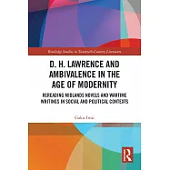 D. H. Lawrence and Ambivalence in the Age of Modernity: Rereading Midlands Novels and Wartime Writings in Social and