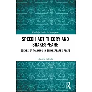 Speech ACT Theory and Shakespeare: Scenes of Thanking in Shakespeare’s Plays
