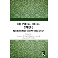 The Plural Social Sphere: Insights from Contemporary Indian Society