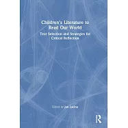 Children&rsquo;s Literature to Read Our World: Text Selection and Strategies for Critical Reflection