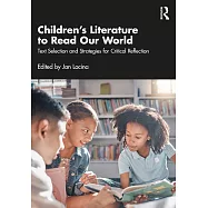 Children&rsquo;s Literature to Read Our World: Text Selection and Strategies for Critical Reflection