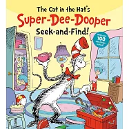The Cat in the Hat&rsquo;s Super-Dee-Dooper Seek and Find!: With Over 100 Silly Things to Find