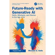 Future-Ready with Generative AI: Skills, Mindsets, and Stories in the Age of AI
