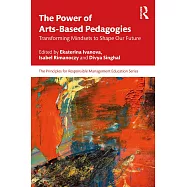 The Power of Arts-Based Pedagogies: Transforming Mindsets to Shape Our Future