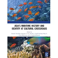 Asia&rsquo;s Maritime History and Identity at Cultural Crossroads