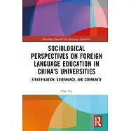 Sociological Perspectives on Foreign Language Education in China’s Universities: Stratification, Governance, and Community