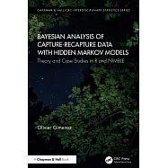 Bayesian Analysis of Capture-Recapture Data with Hidden Markov Models: Theory and Case Studies in R