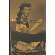 Ida Lupino, Director, 2nd Edition: Her Art and Resilience in Times of Transition