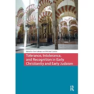 Tolerance, Intolerance, and Recognition in Early Christianity and Early Judaism