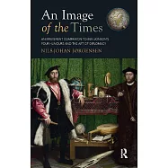 An Image of the Times: An Irreverent Companion to Ben Jonson&rsquo;s Four Humours and the Art of Diplomacy