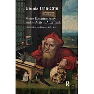 Utopia 1516-2016: More&rsquo;s Eccentric Essay and Its Activist Aftermath