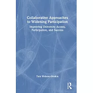 Collaborative Approaches to Widening Participation: Improving University Access, Participation, and Success