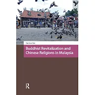 Buddhist Revitalization and Chinese Religions in Malaysia