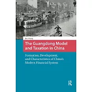 The Guangdong Model and Taxation in China: Formation, Development, and Characteristics of China’s Modern Financial System