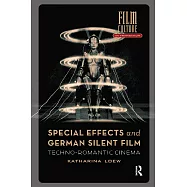 Special Effects and German Silent Film: Techno-Romantic Cinema