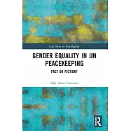 Gender Equality in Un Peacekeeping: Fact or Fiction?