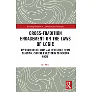 Cross-Tradition Engagement on the Laws of Logic: Approaching Identity and Reference from Classical Chinese Philosophy