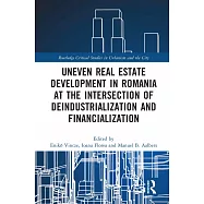 Uneven Real Estate Development in Romania at the Intersection of Deindustrialization and Financialization
