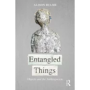 Entangled Things: Objects and the Anthropocene