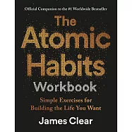 The Atomic Habits Workbook: Official Companion to the #1 Worldwide Bestseller
