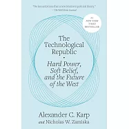 The Technological Republic: Hard Power, Soft Belief, and the Future of the West