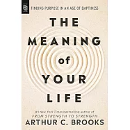 The Meaning of Your Life: Finding purpose in an Age of Emptiness
