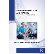 Sports Rehabilitation and Training: Multidisciplinary Perspectives