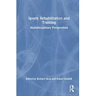 Sports Rehabilitation and Training: Multidisciplinary Perspectives